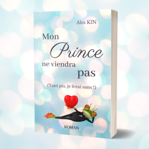 Mon prince ne viendra pas (Tans pis, je ferai sans !)