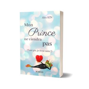 Mon prince ne viendra pas (Tans pis, je ferai sans !)